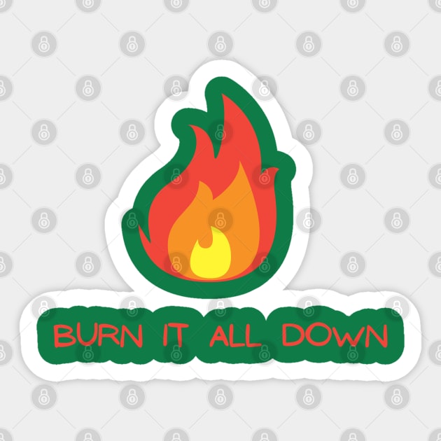 Burn It All Down Sticker by Hoydens R Us